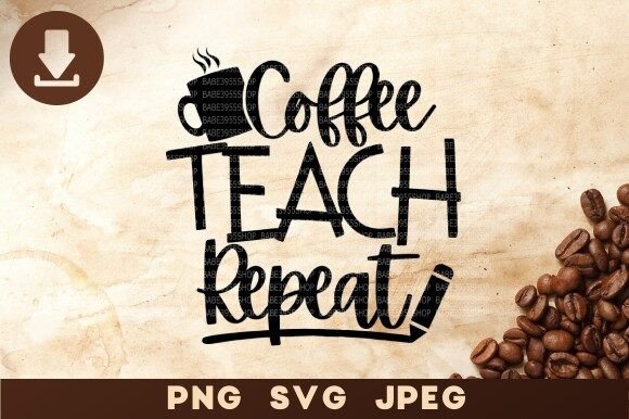 Coffee Teach Repeat SVG: Graphics & Illustrations