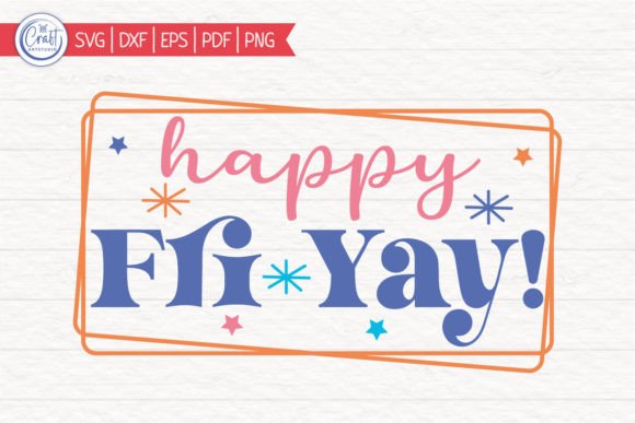 Happy Fri Yay Teacher SVG: Crafts & Graphics