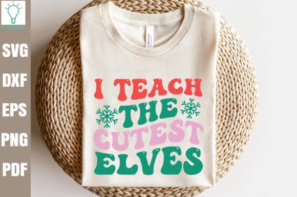 I Teach the Cutest Elves: Retro Graphics for T-Shirt Designs