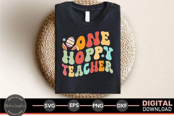 One Hoppy Teacher Easter SVG for Graphics & T-Shirt Designs