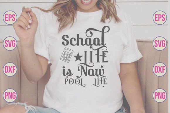 School Life is Now Pool Life Graphics for T-Shirt Designs