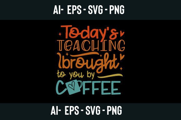Teacher Coffee SVG: Graphics for T-Shirt Designs