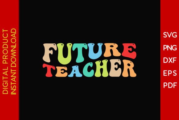 Vintage Future Teacher SVG: Graphics for T-Shirt Designs